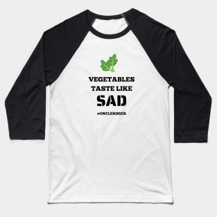 Vegetables Taste Like Sad Uncle Roger Baseball T-Shirt